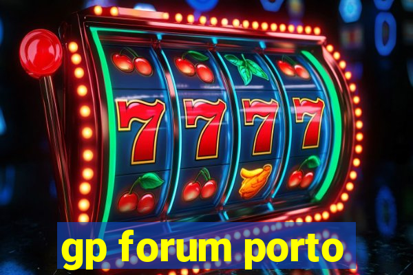 gp forum porto